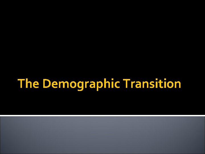 The Demographic Transition 