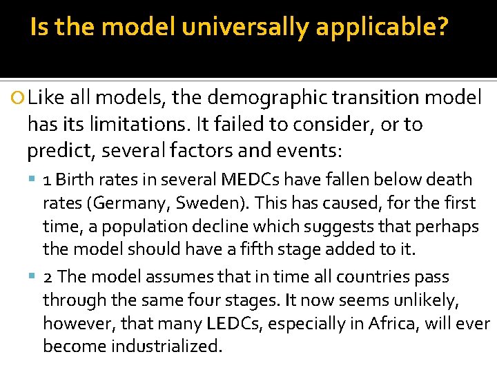 Is the model universally applicable? Like all models, the demographic transition model has its