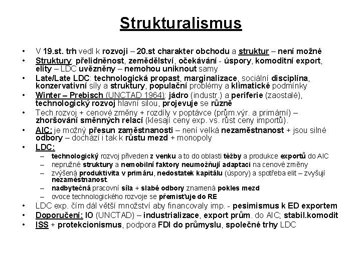 Strukturalismus • • V 19. st. trh vedl k rozvoji – 20. st charakter