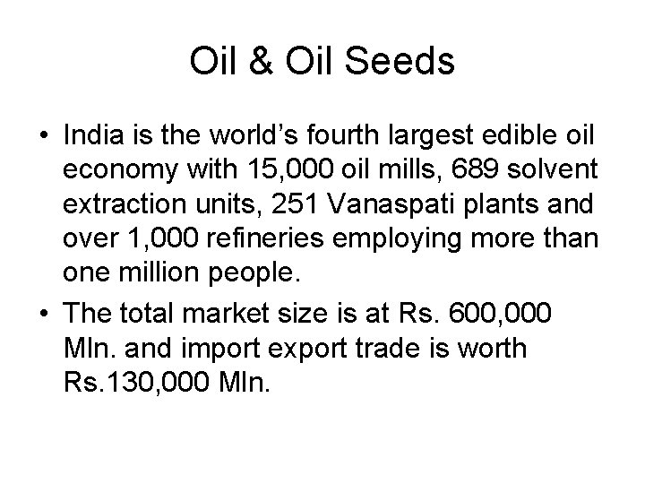 Oil & Oil Seeds • India is the world’s fourth largest edible oil economy