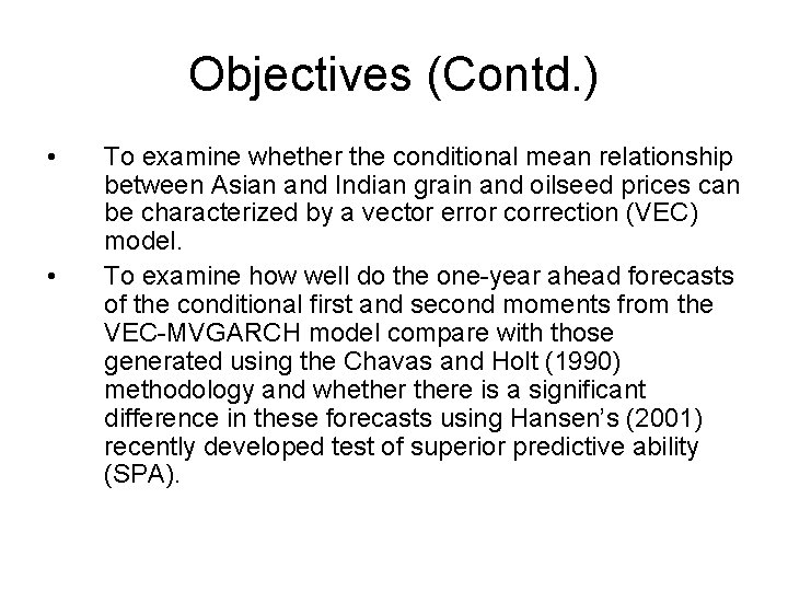 Objectives (Contd. ) • • To examine whether the conditional mean relationship between Asian