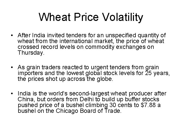 Wheat Price Volatility • After India invited tenders for an unspecified quantity of wheat