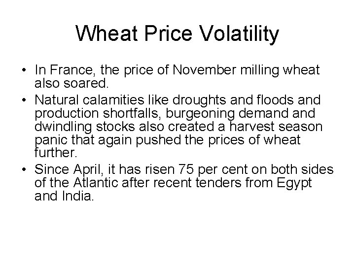 Wheat Price Volatility • In France, the price of November milling wheat also soared.