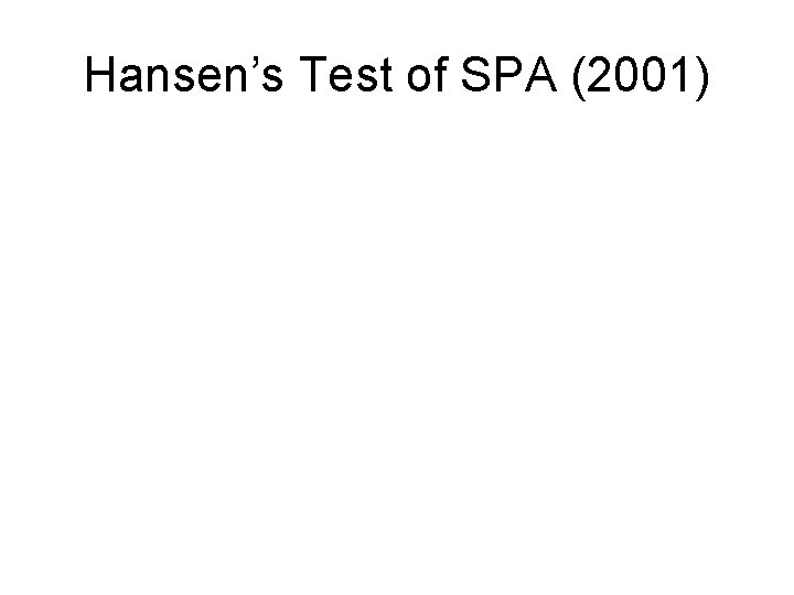 Hansen’s Test of SPA (2001) 