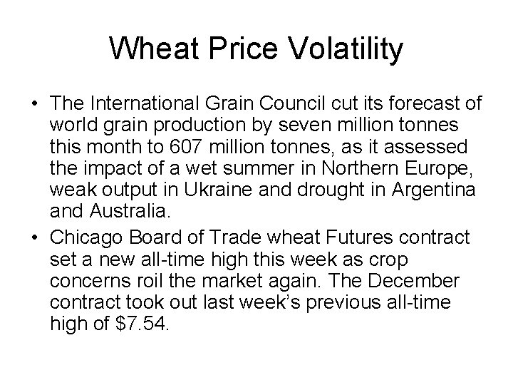 Wheat Price Volatility • The International Grain Council cut its forecast of world grain
