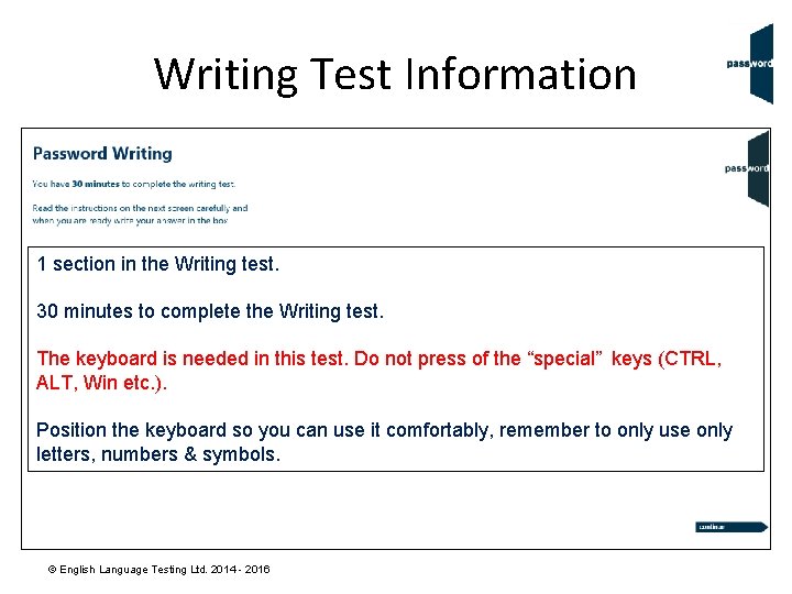 Writing Test Information 1 section in the Writing test. 30 minutes to complete the