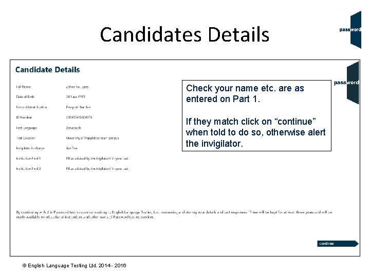 Candidates Details Check your name etc. are as entered on Part 1. If they