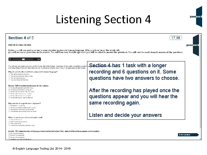 Listening Section 4 has 1 task with a longer recording and 6 questions on