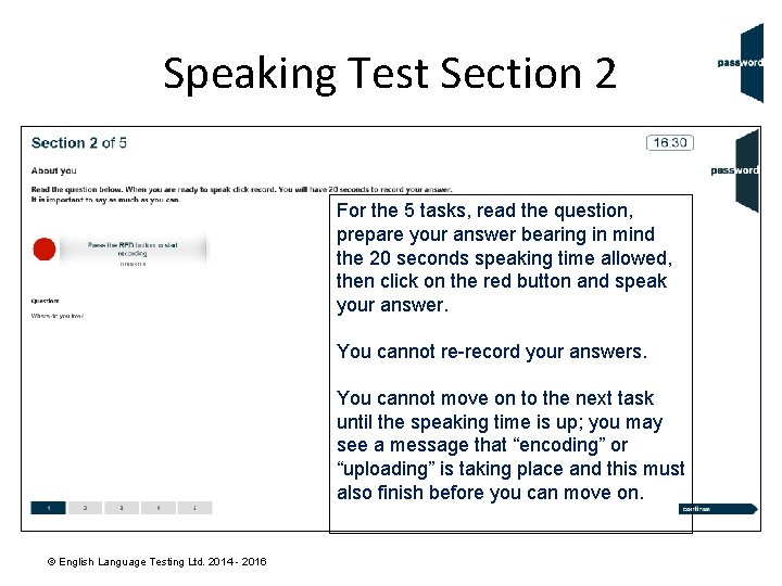 Speaking Test Section 2 For the 5 tasks, read the question, prepare your answer