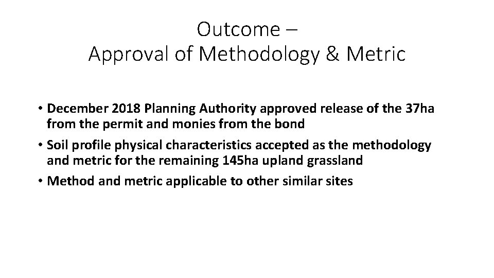 Outcome – Approval of Methodology & Metric • December 2018 Planning Authority approved release