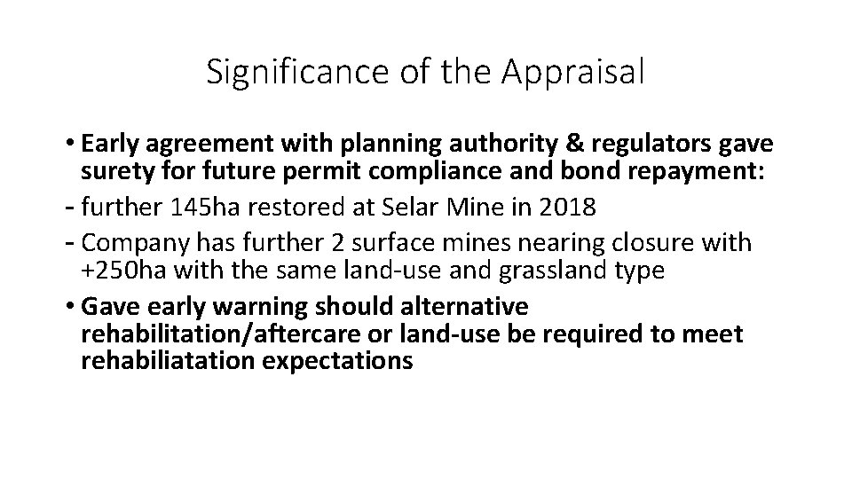 Significance of the Appraisal • Early agreement with planning authority & regulators gave surety