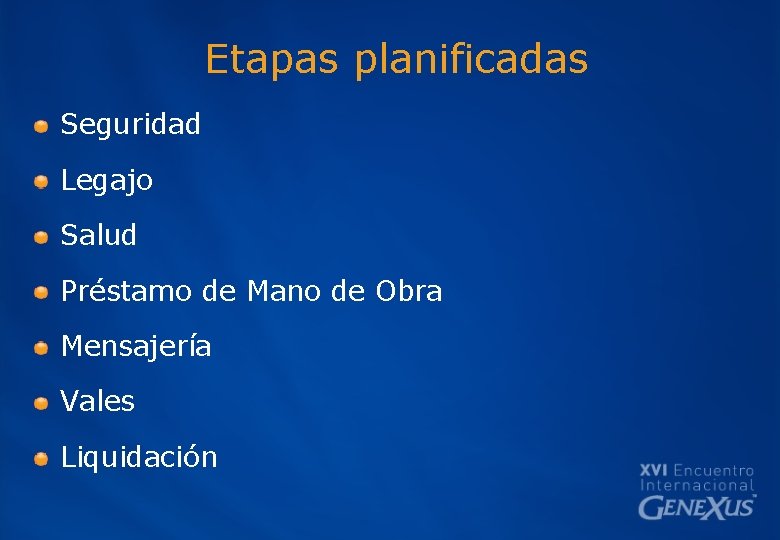 Etapas planificadas Seguridad Legajo Salud Préstamo de Mano de Obra Mensajería Vales Liquidación 