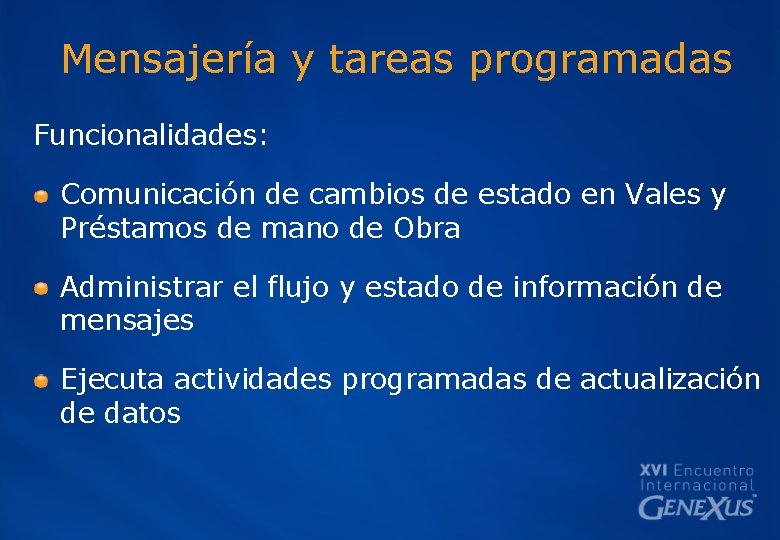 Mensajería y tareas programadas Funcionalidades: Comunicación de cambios de estado en Vales y Préstamos