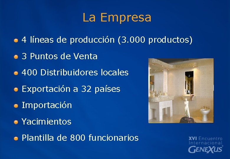 La Empresa 4 líneas de producción (3. 000 productos) 3 Puntos de Venta 400