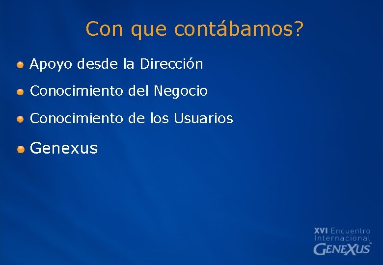 Con que contábamos? Apoyo desde la Dirección Conocimiento del Negocio Conocimiento de los Usuarios