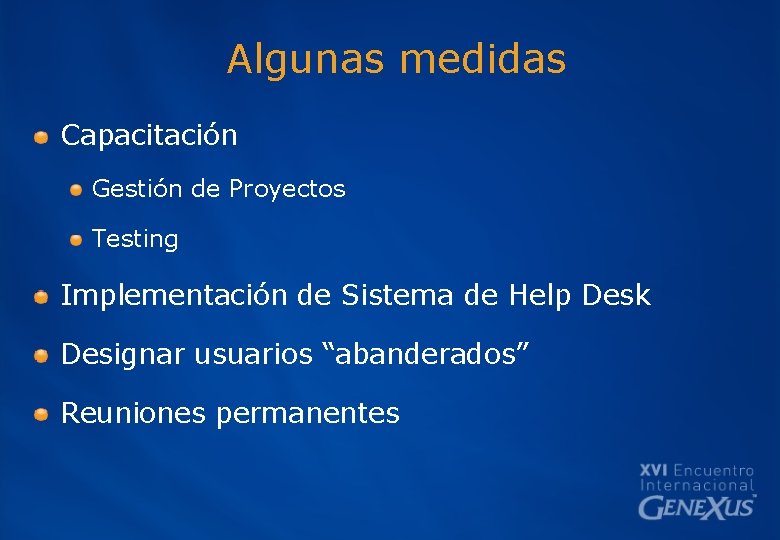 Algunas medidas Capacitación Gestión de Proyectos Testing Implementación de Sistema de Help Desk Designar