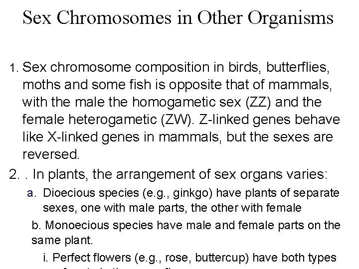 Sex Chromosomes in Other Organisms 1. Sex chromosome composition in birds, butterflies, moths and