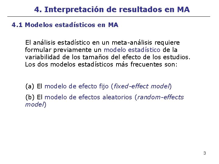 4. Interpretación de resultados en MA 4. 1 Modelos estadísticos en MA El análisis
