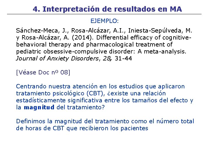 4. Interpretación de resultados en MA EJEMPLO: Sánchez-Meca, J. , Rosa-Alcázar, A. I. ,