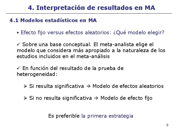 4. Interpretación de resultados en MA 4. 1 Modelos estadísticos en MA Efecto fijo