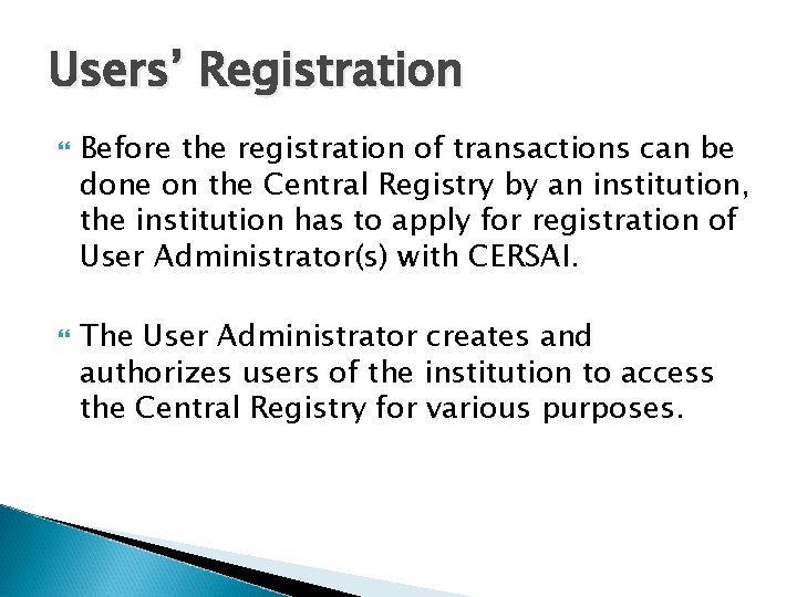 Users’ Registration Before the registration of transactions can be done on the Central Registry