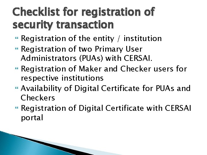 Checklist for registration of security transaction Registration of the entity / institution Registration of