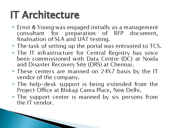 IT Architecture Ernst & Young was engaged initially as a management consultant for preparation