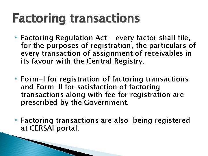 Factoring transactions Factoring Regulation Act - every factor shall file, for the purposes of