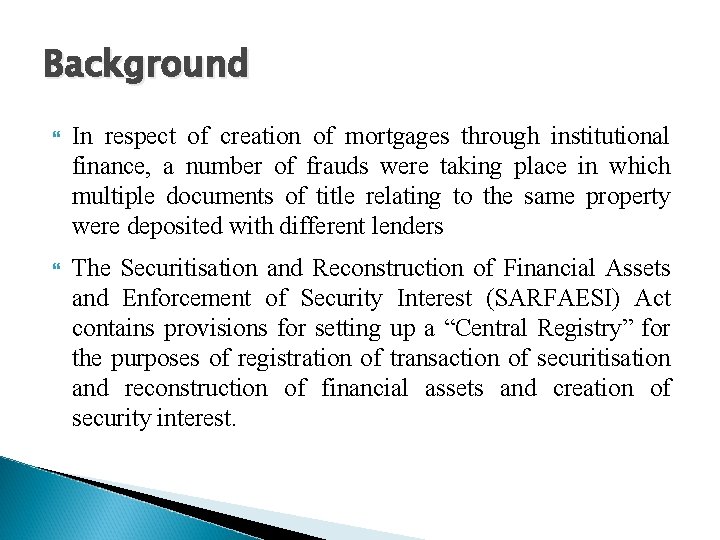 Background In respect of creation of mortgages through institutional finance, a number of frauds