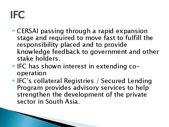 IFC CERSAI passing through a rapid expansion stage and required to move fast to