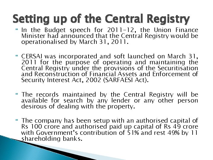 Setting up of the Central Registry In the Budget speech for 2011 -12, the