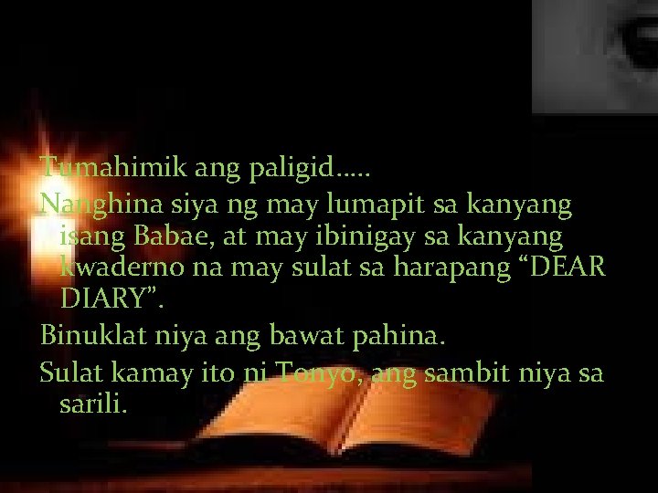 Tumahimik ang paligid…. . Nanghina siya ng may lumapit sa kanyang isang Babae, at