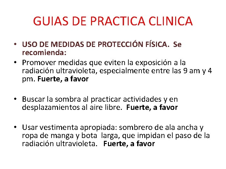 GUIAS DE PRACTICA CLINICA • USO DE MEDIDAS DE PROTECCIÓN FÍSICA. Se recomienda: • GUIAS DE PRACTICA CLINICA • USO DE MEDIDAS DE PROTECCIÓN FÍSICA. Se recomienda: •