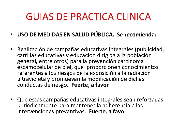 GUIAS DE PRACTICA CLINICA • USO DE MEDIDAS EN SALUD PÚBLICA. Se recomienda: • GUIAS DE PRACTICA CLINICA • USO DE MEDIDAS EN SALUD PÚBLICA. Se recomienda: •