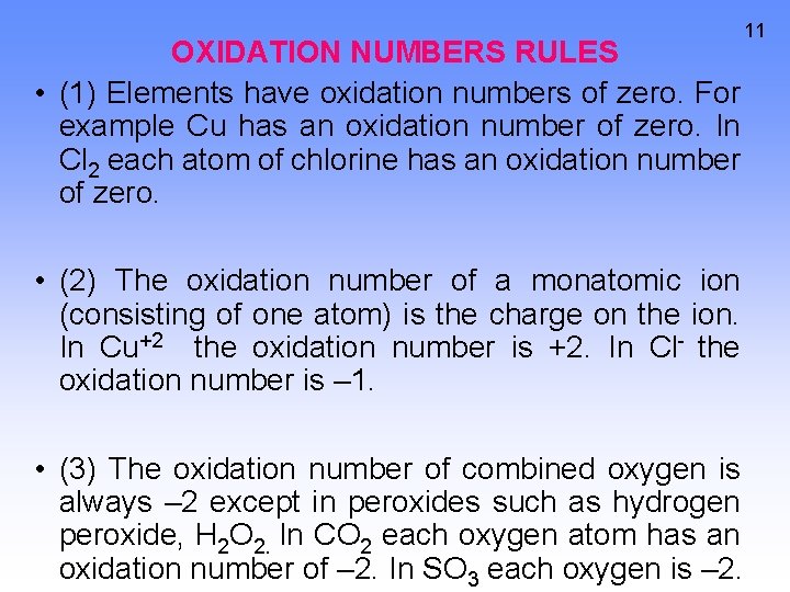 OXIDATION NUMBERS RULES • (1) Elements have oxidation numbers of zero. For example Cu