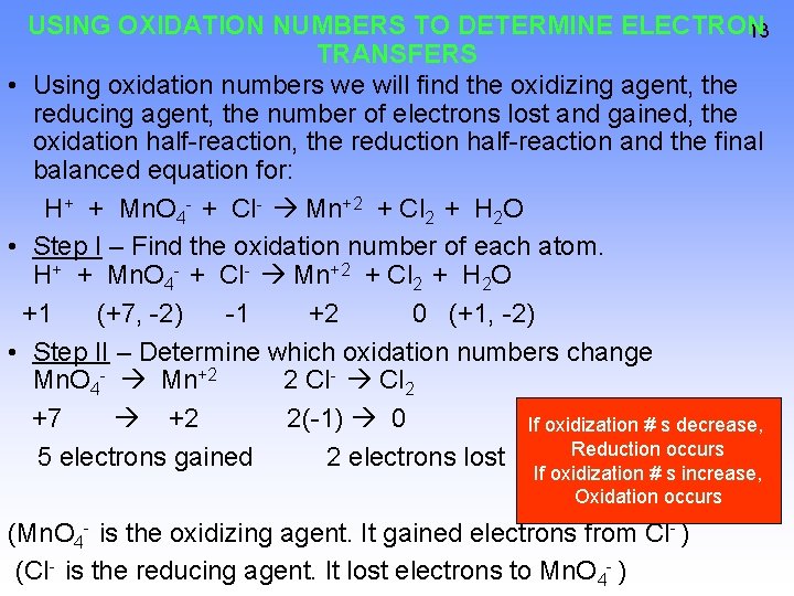 USING OXIDATION NUMBERS TO DETERMINE ELECTRON 13 TRANSFERS • Using oxidation numbers we will