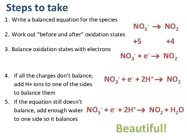 Steps to take 1. Write a balanced equation for the species 2. Work out