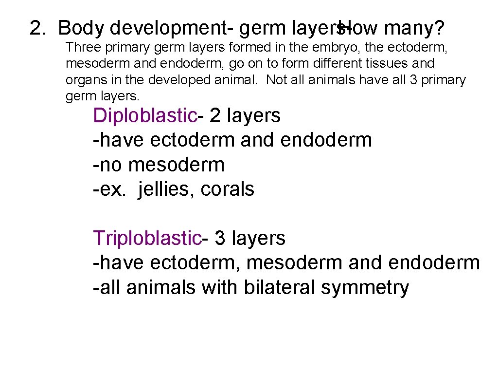 2. Body development- germ layers. How many? Three primary germ layers formed in the