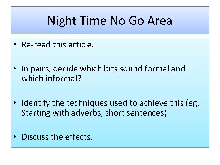 Night Time No Go Area • Re-read this article. • In pairs, decide which