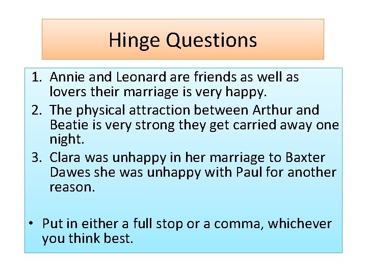 Hinge Questions 1. Annie and Leonard are friends as well as lovers their marriage