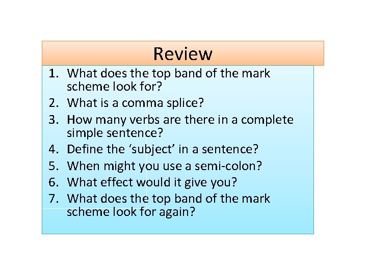 Review 1. What does the top band of the mark scheme look for? 2.