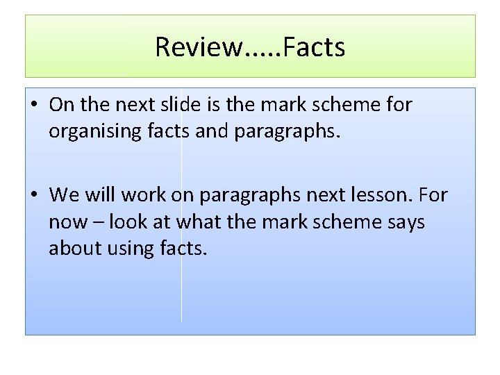 Review. . . Facts • On the next slide is the mark scheme for