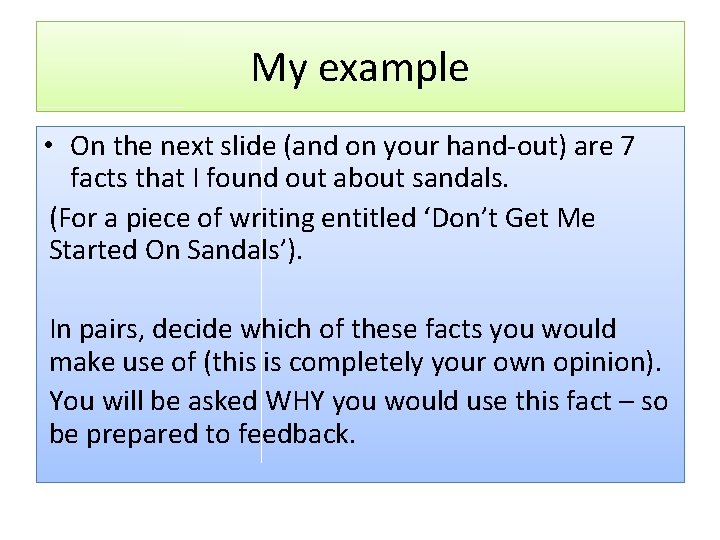 My example • On the next slide (and on your hand-out) are 7 facts