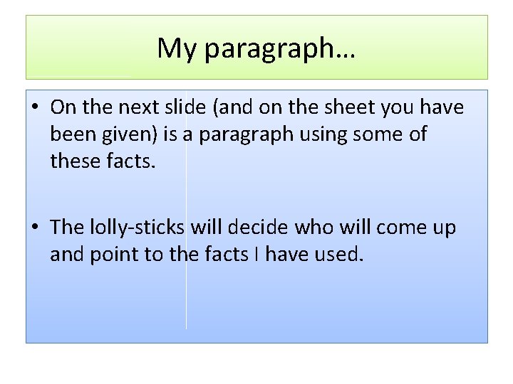 My paragraph… • On the next slide (and on the sheet you have been