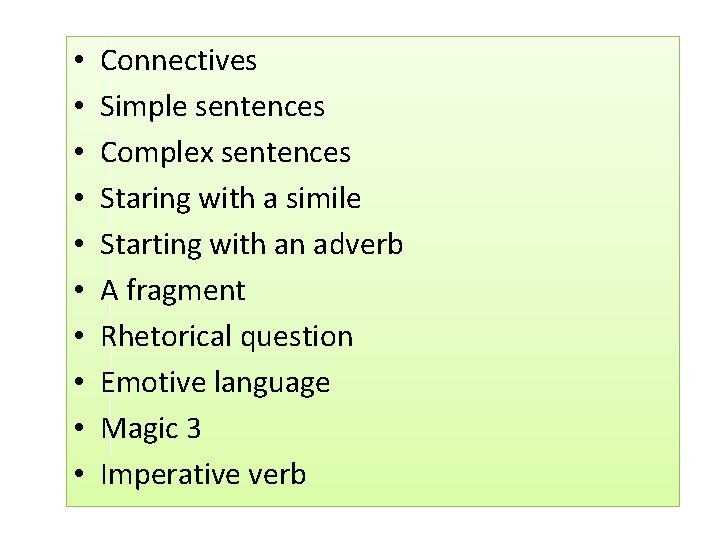  • • • Connectives Simple sentences Complex sentences Staring with a simile Starting