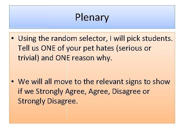 Plenary • Using the random selector, I will pick students. Tell us ONE of