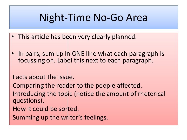 Night-Time No-Go Area • This article has been very clearly planned. • In pairs,