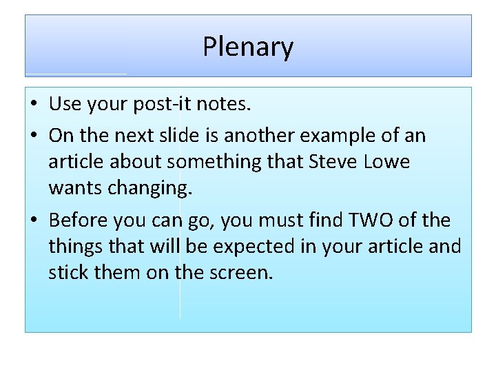 Plenary • Use your post-it notes. • On the next slide is another example