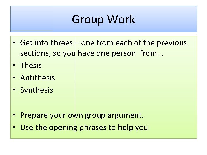 Group Work • Get into threes – one from each of the previous sections,