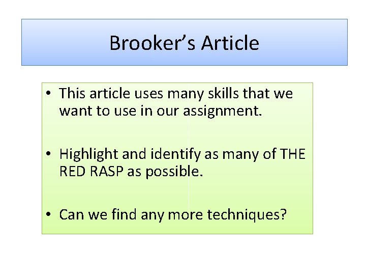 Brooker’s Article • This article uses many skills that we want to use in